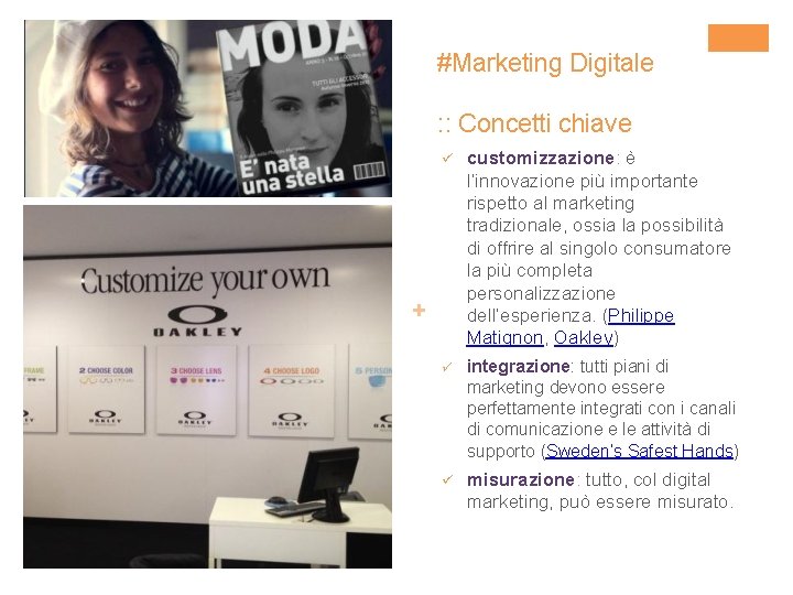 #Marketing Digitale : : Concetti chiave ü customizzazione: è l’innovazione più importante rispetto al