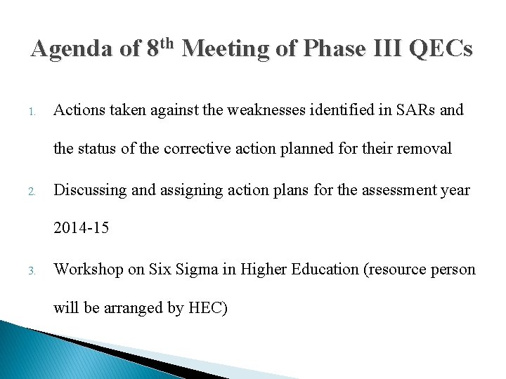Agenda of 8 th Meeting of Phase III QECs 1. Actions taken against the