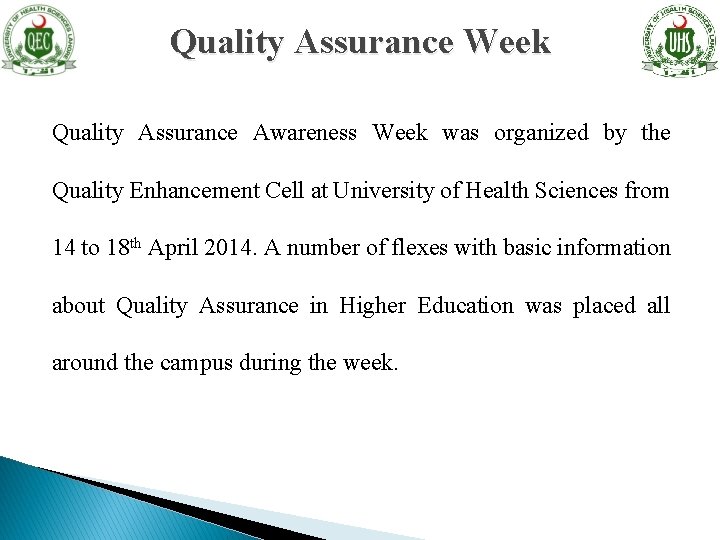 Quality Assurance Week Quality Assurance Awareness Week was organized by the Quality Enhancement Cell