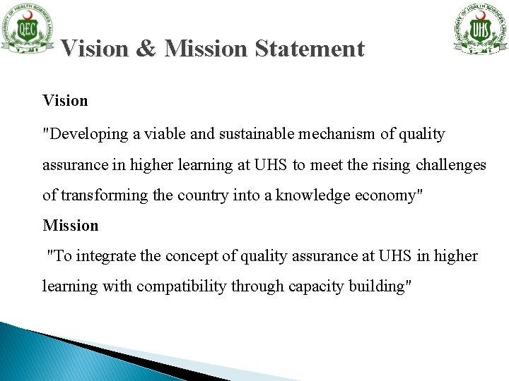 Vision & Mission Statement Vision "Developing a viable and sustainable mechanism of quality assurance