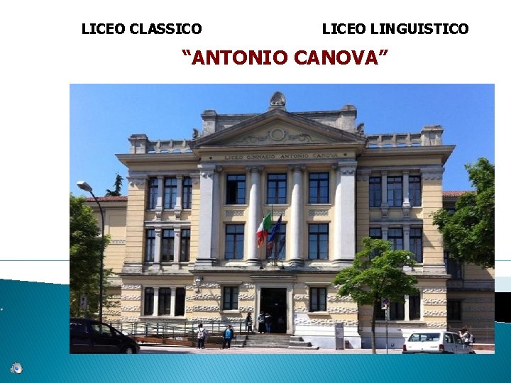 LICEO CLASSICO LICEO LINGUISTICO “ANTONIO CANOVA” 