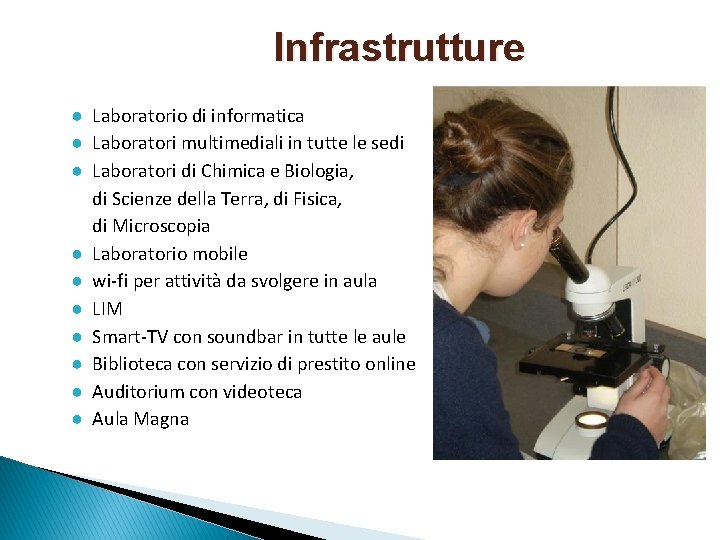 Infrastrutture ● Laboratorio di informatica ● Laboratori multimediali in tutte le sedi ● Laboratori