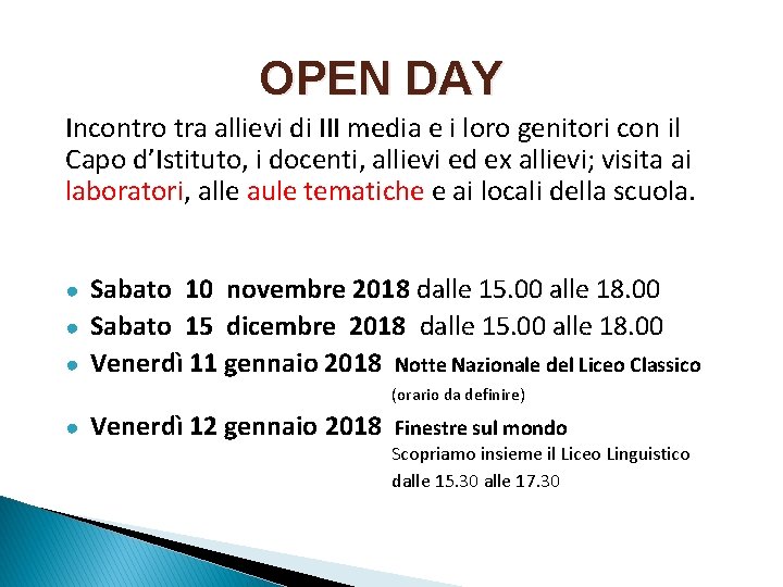 OPEN DAY Incontro tra allievi di III media e i loro genitori con il