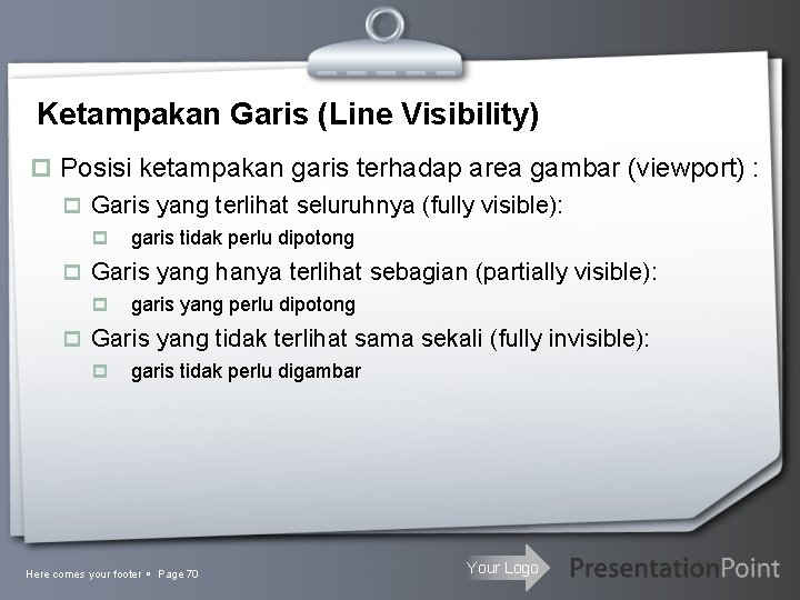 Ketampakan Garis (Line Visibility) p Posisi ketampakan garis terhadap area gambar (viewport) : p