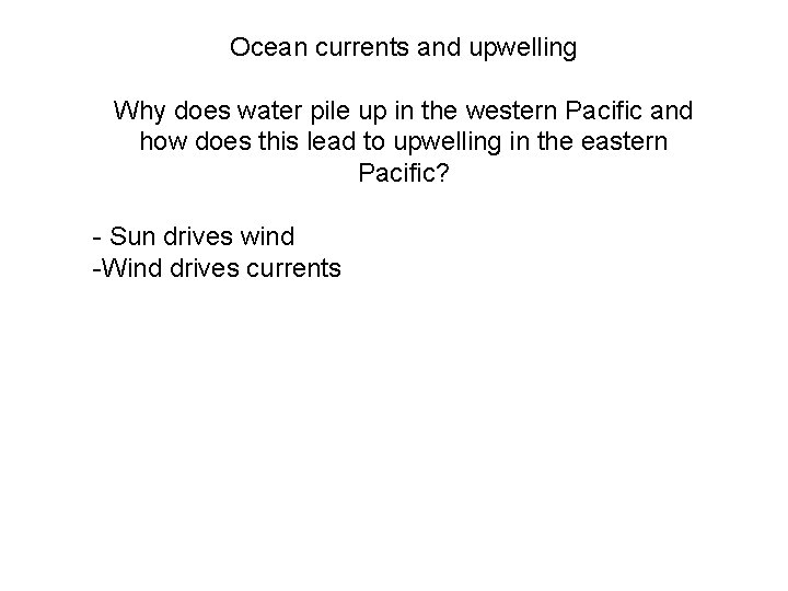 Ocean currents and upwelling Why does water pile up in the western Pacific and