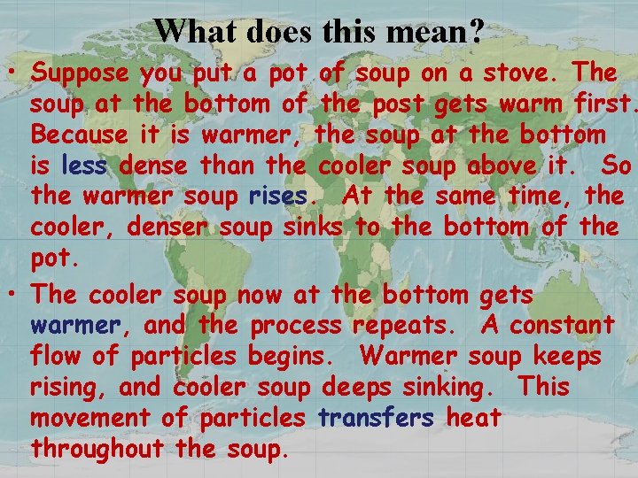 What does this mean? • Suppose you put a pot of soup on a