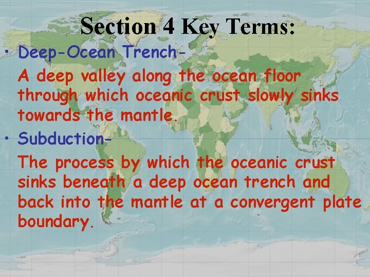 Section 4 Key Terms: • Deep-Ocean Trench. A deep valley along the ocean floor