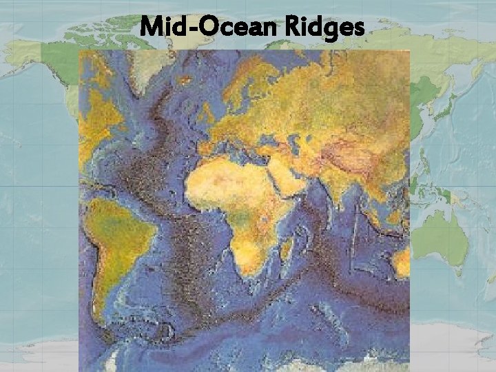 Mid-Ocean Ridges 