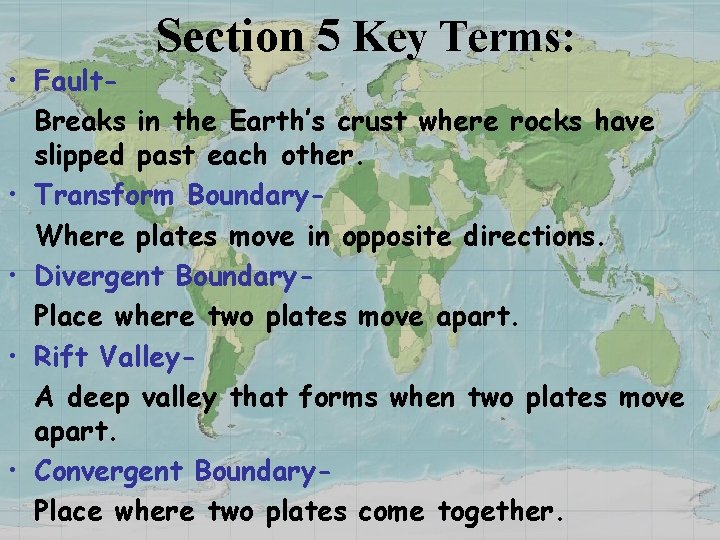 Section 5 Key Terms: • Fault. Breaks in the Earth’s crust where rocks have