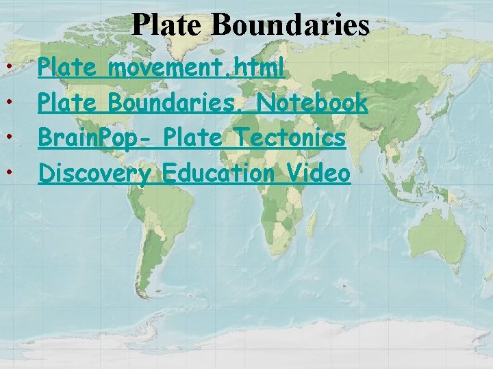 Plate Boundaries • • Plate movement. html Plate Boundaries. Notebook Brain. Pop- Plate Tectonics