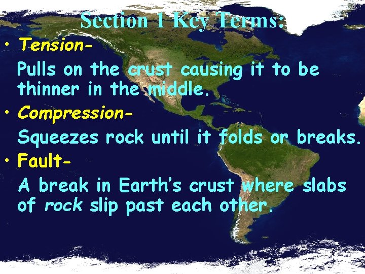 Section 1 Key Terms: • Tension. Pulls on the crust causing it to be