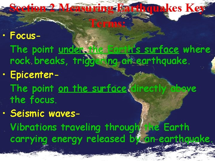 Section 2 Measuring Earthquakes Key Terms: • Focus. The point under the Earth’s surface