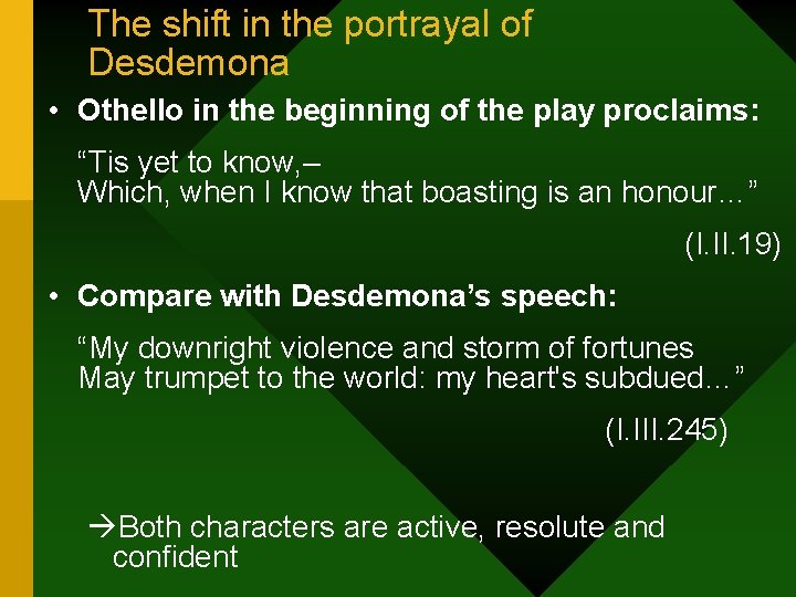 The shift in the portrayal of Desdemona • Othello in the beginning of the