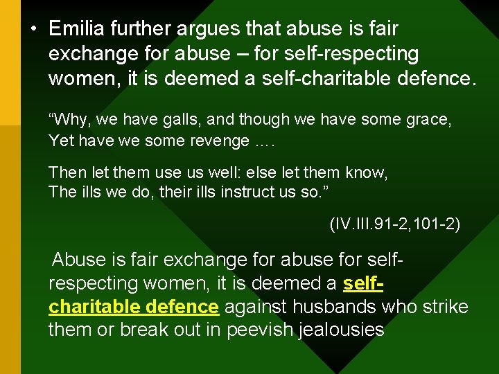  • Emilia further argues that abuse is fair exchange for abuse – for