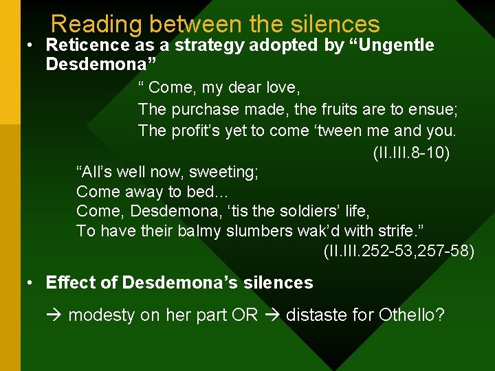 Reading between the silences • Reticence as a strategy adopted by “Ungentle Desdemona” “