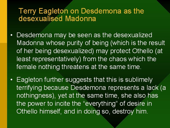 Terry Eagleton on Desdemona as the desexualised Madonna • Desdemona may be seen as