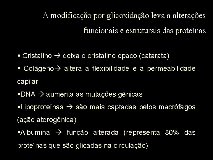 A modificação por glicoxidação leva a alterações funcionais e estruturais das proteínas Cristalino deixa