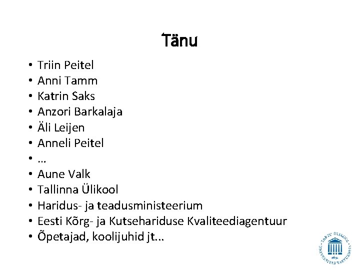 Tänu • • • Triin Peitel Anni Tamm Katrin Saks Anzori Barkalaja Äli Leijen Tänu • • • Triin Peitel Anni Tamm Katrin Saks Anzori Barkalaja Äli Leijen
