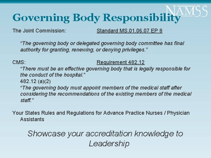 Governing Body Responsibility The Joint Commission: Standard MS. 01. 06. 07 EP 8 “The