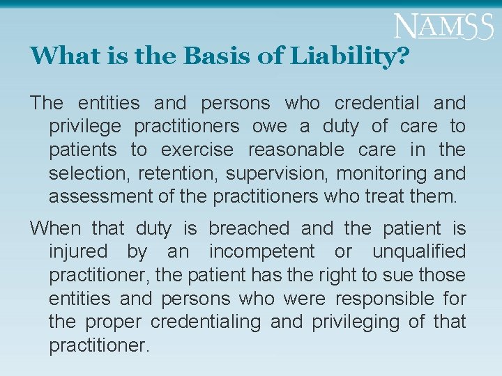 What is the Basis of Liability? The entities and persons who credential and privilege