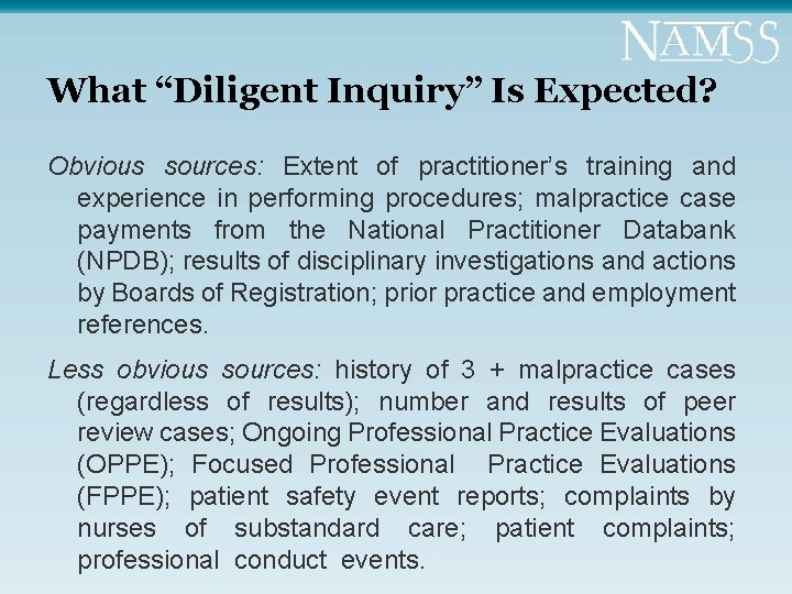 What “Diligent Inquiry” Is Expected? Obvious sources: Extent of practitioner’s training and experience in