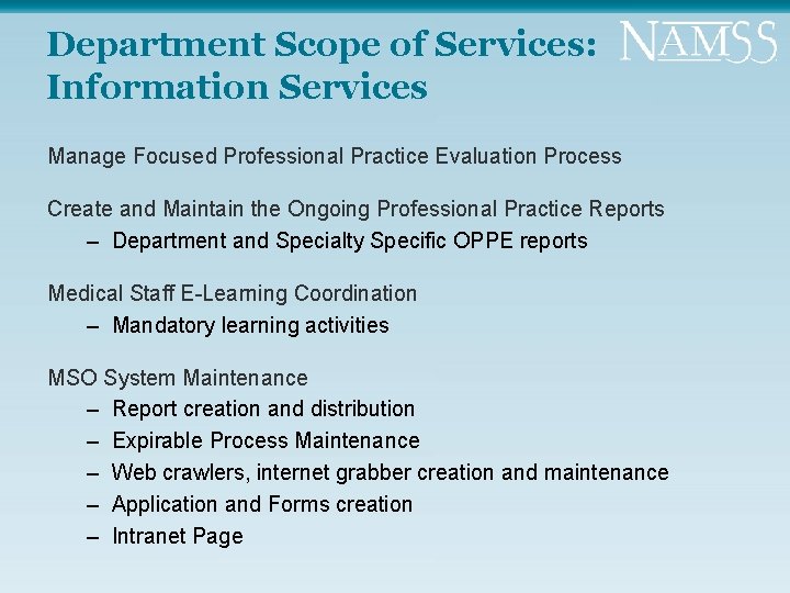 Department Scope of Services: Information Services Manage Focused Professional Practice Evaluation Process Create and