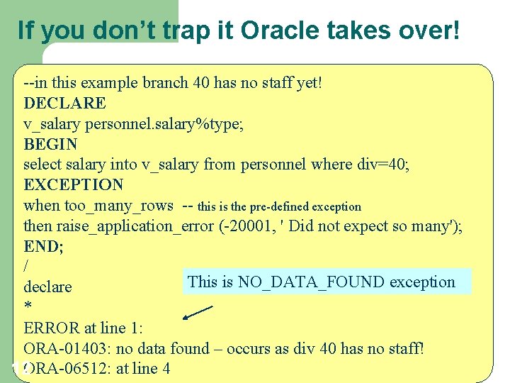 If you don’t trap it Oracle takes over! --in this example branch 40 has