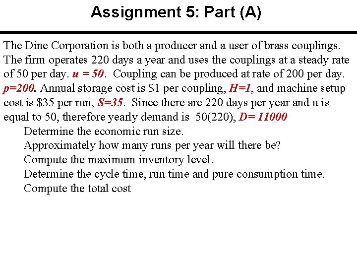 Assignment 5: Part (A) The Dine Corporation is both a producer and a user Assignment 5: Part (A) The Dine Corporation is both a producer and a user