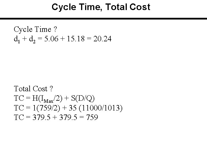 Cycle Time, Total Cost Cycle Time ? d 1 + d 2 = 5. Cycle Time, Total Cost Cycle Time ? d 1 + d 2 = 5.