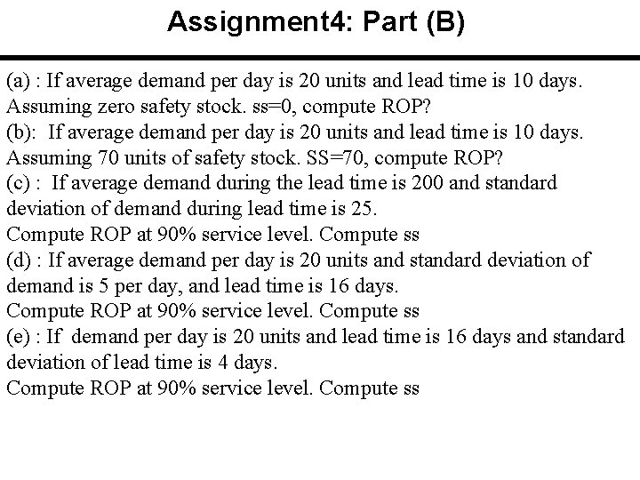 Assignment 4: Part (B) (a) : If average demand per day is 20 units Assignment 4: Part (B) (a) : If average demand per day is 20 units