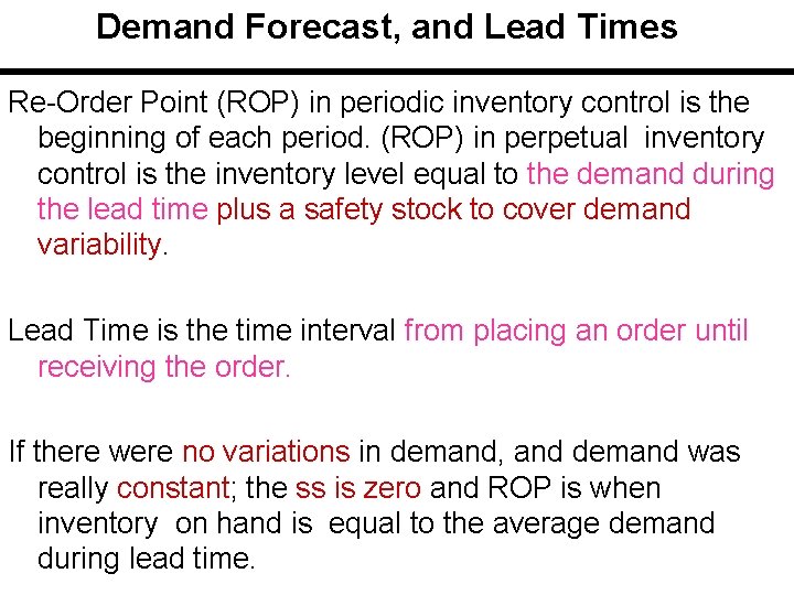 Demand Forecast, and Lead Times Re-Order Point (ROP) in periodic inventory control is the Demand Forecast, and Lead Times Re-Order Point (ROP) in periodic inventory control is the