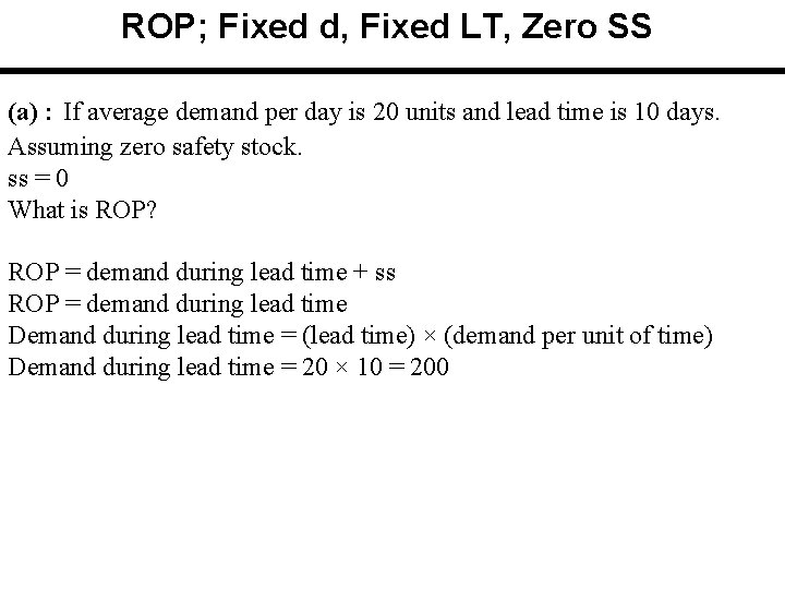 ROP; Fixed d, Fixed LT, Zero SS (a) : If average demand per day ROP; Fixed d, Fixed LT, Zero SS (a) : If average demand per day