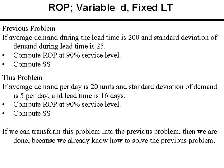 ROP; Variable d, Fixed LT Previous Problem If average demand during the lead time ROP; Variable d, Fixed LT Previous Problem If average demand during the lead time