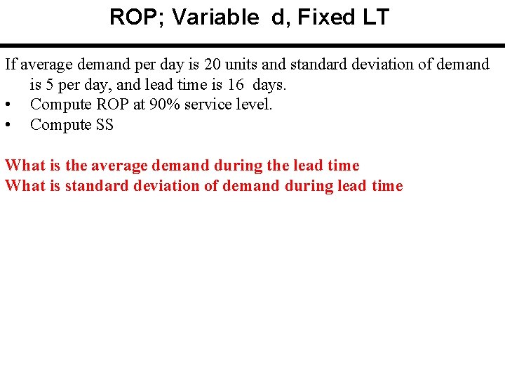 ROP; Variable d, Fixed LT If average demand per day is 20 units and ROP; Variable d, Fixed LT If average demand per day is 20 units and