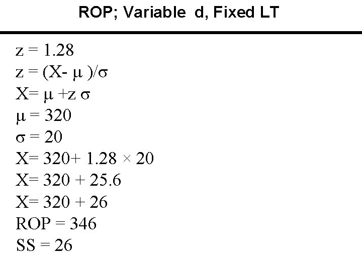 ROP; Variable d, Fixed LT z = 1. 28 z = (X- μ )/σ ROP; Variable d, Fixed LT z = 1. 28 z = (X- μ )/σ