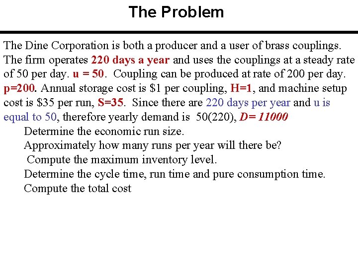 The Problem The Dine Corporation is both a producer and a user of brass The Problem The Dine Corporation is both a producer and a user of brass