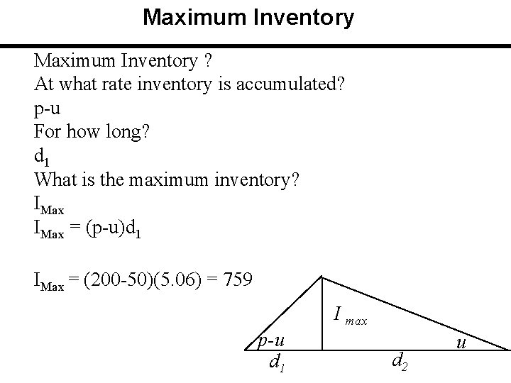 Maximum Inventory ? At what rate inventory is accumulated? p-u For how long? d Maximum Inventory ? At what rate inventory is accumulated? p-u For how long? d