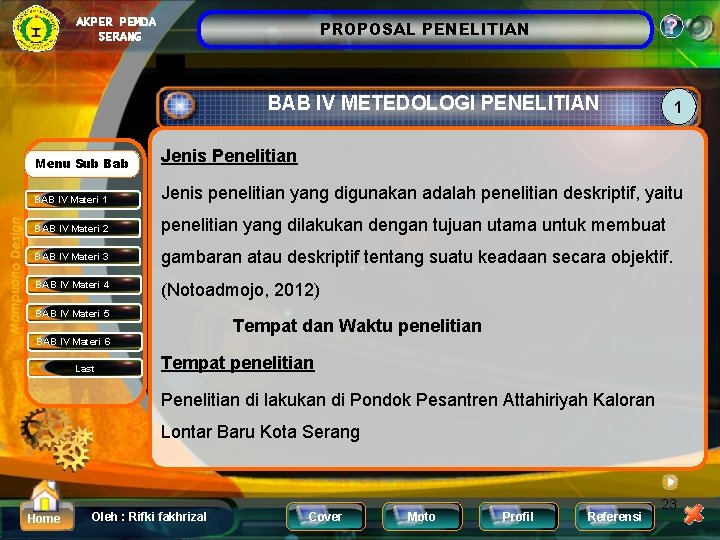 AKPER PEMDA SERANG ? PROPOSAL PENELITIAN BAB IV METEDOLOGI PENELITIAN Menu Sub Bab 1