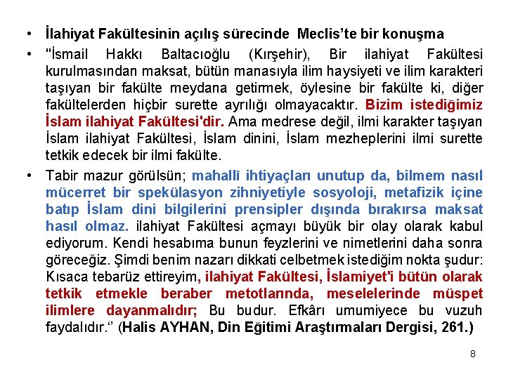  • İlahiyat Fakültesinin açılış sürecinde Meclis’te bir konuşma • ''İsmail Hakkı Baltacıoğlu (Kırşehir),