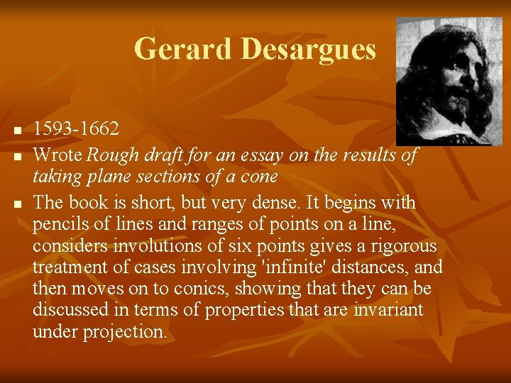 Gerard Desargues n n n 1593 -1662 Wrote Rough draft for an essay on
