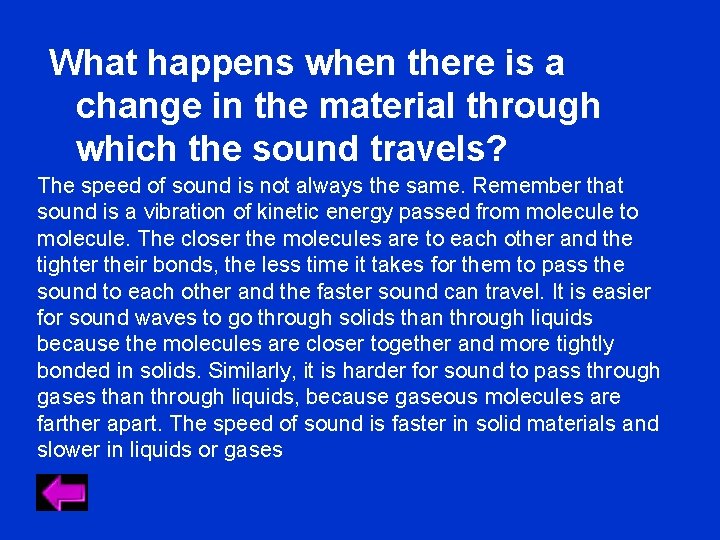 What happens when there is a change in the material through which the sound What happens when there is a change in the material through which the sound
