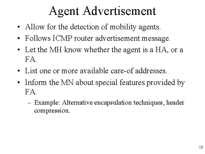 Agent Advertisement • Allow for the detection of mobility agents. • Follows ICMP router