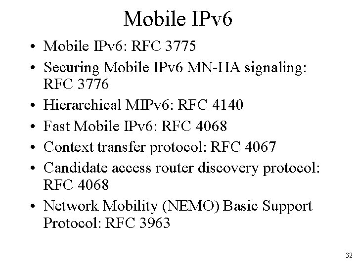 Mobile IPv 6 • Mobile IPv 6: RFC 3775 • Securing Mobile IPv 6