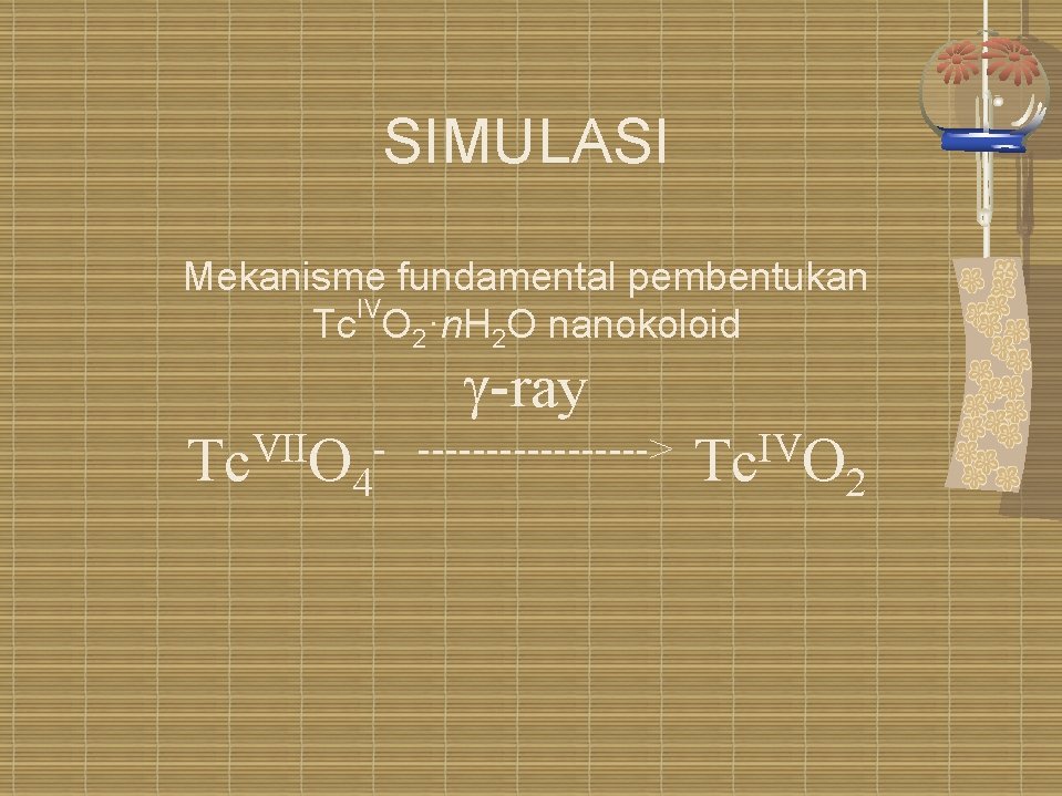 SIMULASI Mekanisme fundamental pembentukan IV Tc O 2·n. H 2 O nanokoloid -ray VII