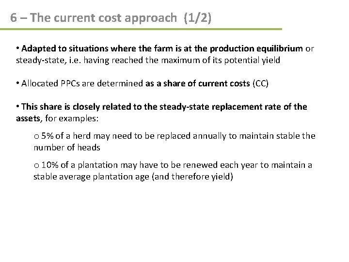 6 – The current cost approach (1/2) • Adapted to situations where the farm 6 – The current cost approach (1/2) • Adapted to situations where the farm