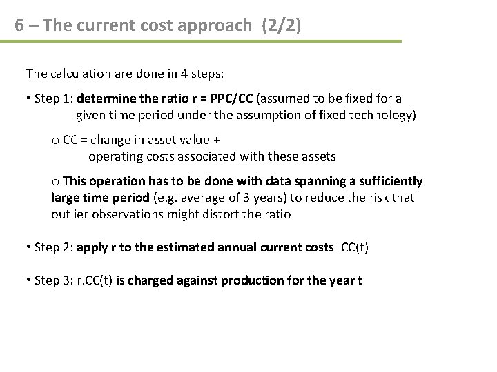 6 – The current cost approach (2/2) The calculation are done in 4 steps: