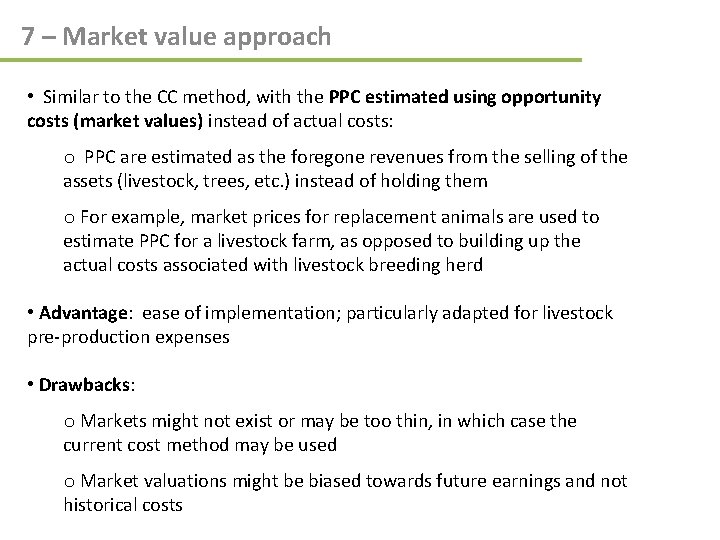 7 – Market value approach • Similar to the CC method, with the PPC