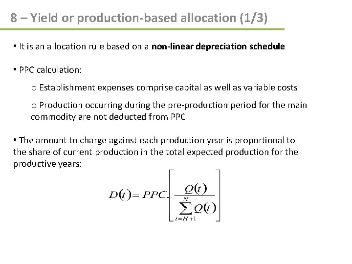 8 – Yield or production-based allocation (1/3) • It is an allocation rule based