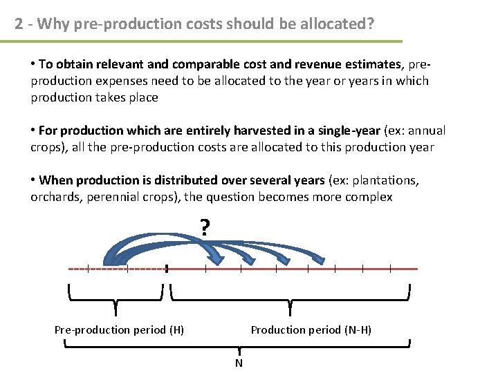 2 - Why pre-production costs should be allocated? • To obtain relevant and comparable