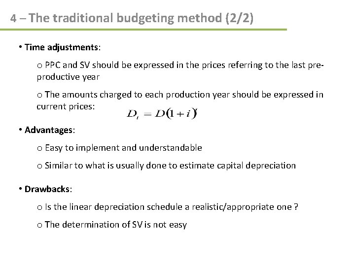 4 – The traditional budgeting method (2/2) • Time adjustments: o PPC and SV